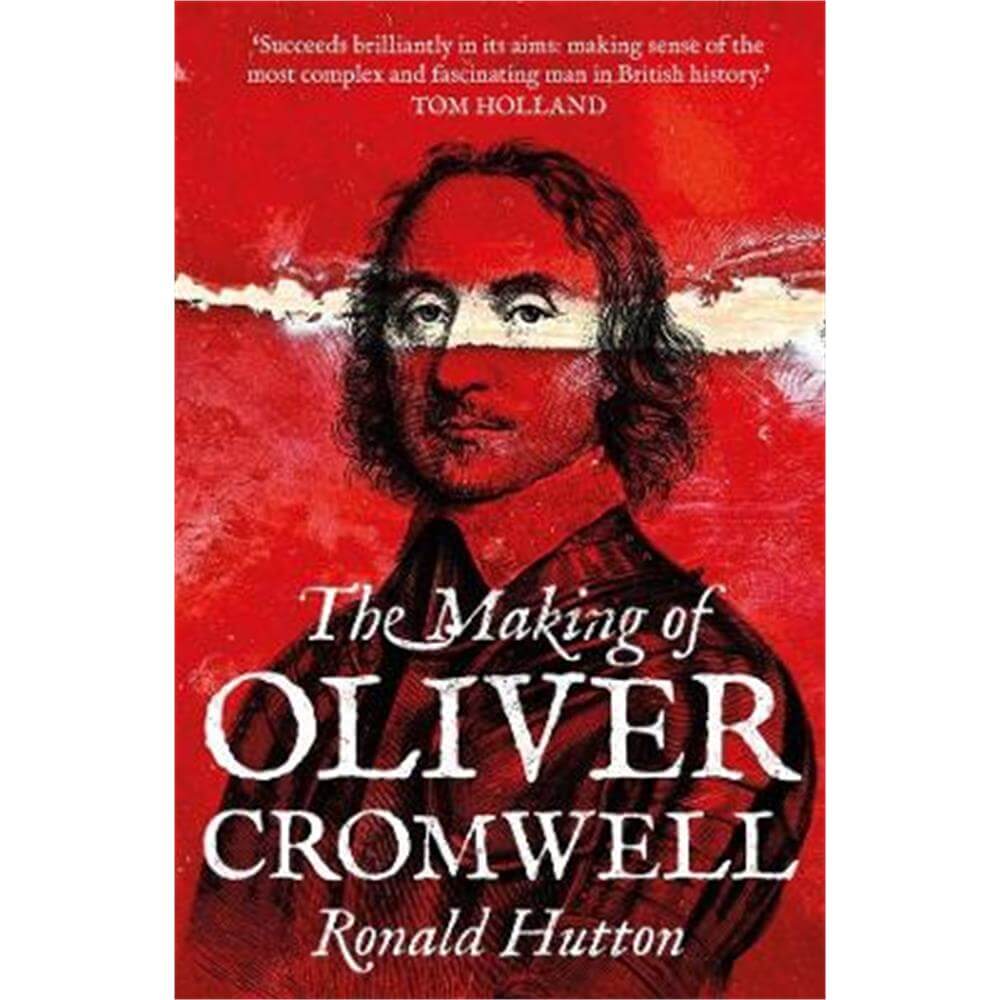 The Making of Oliver Cromwell (Paperback) - Ronald Hutton